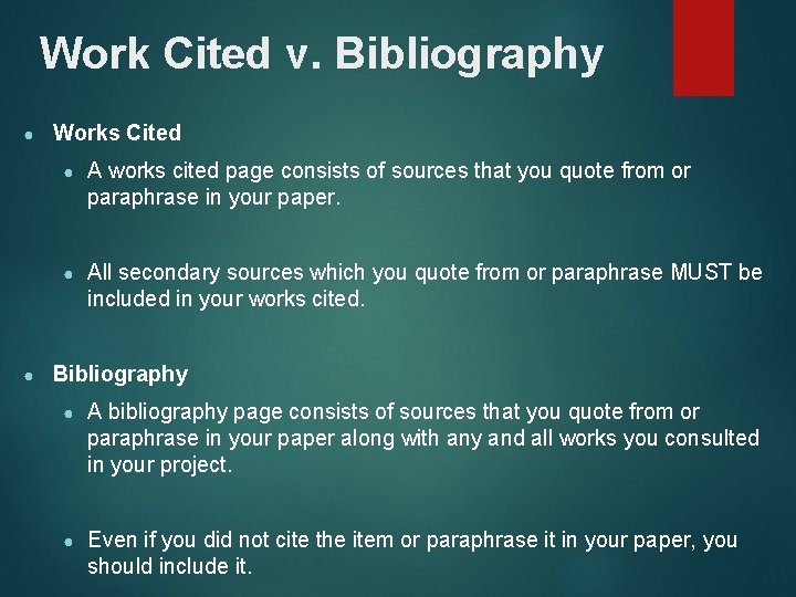 Work Cited v. Bibliography ● ● Works Cited ● A works cited page consists