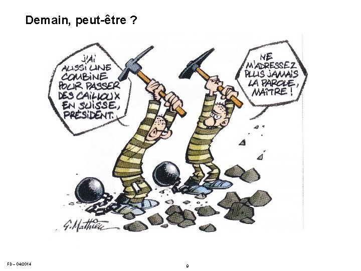 Demain, peut-être ? FD – 04/2014 9 