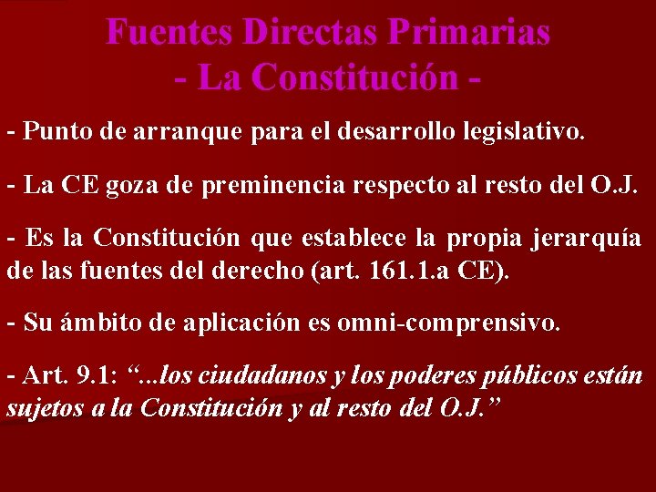 Fuentes Directas Primarias - La Constitución - Punto de arranque para el desarrollo legislativo.