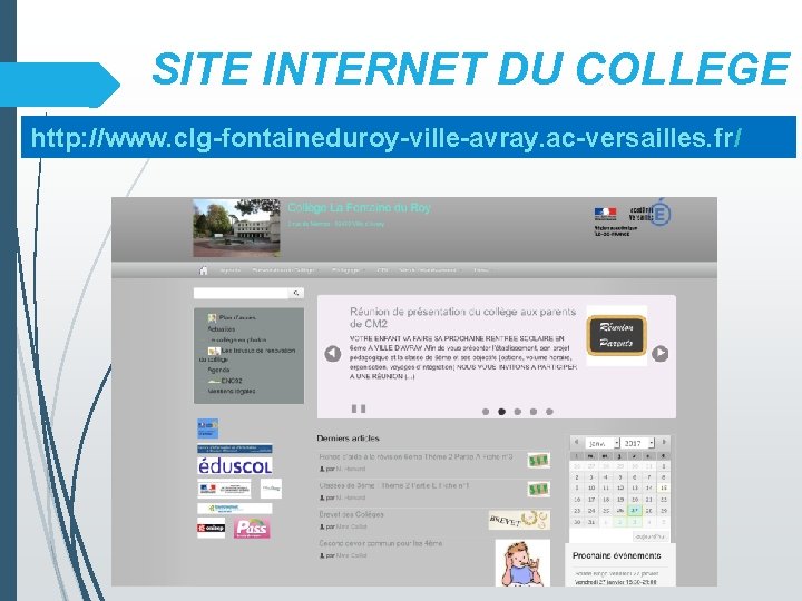 SITE INTERNET DU COLLEGE http: //www. clg-fontaineduroy-ville-avray. ac-versailles. fr/ 