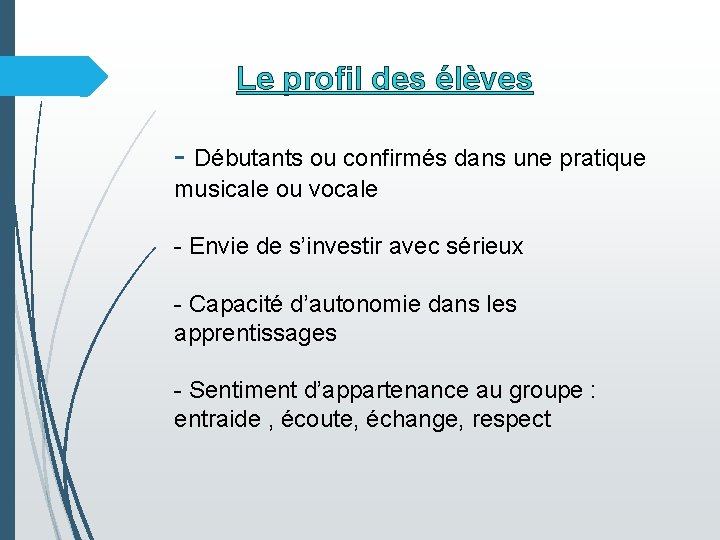 Le profil des élèves - Débutants ou confirmés dans une pratique musicale ou vocale