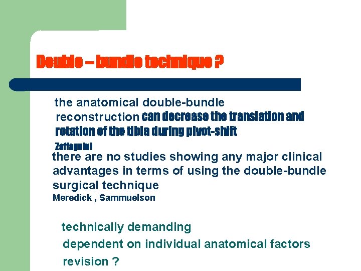 Double – bundle technique ? the anatomical double-bundle reconstruction can decrease the translation and