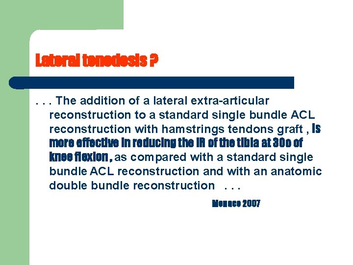 Lateral tenodesis ? . . . The addition of a lateral extra-articular reconstruction to