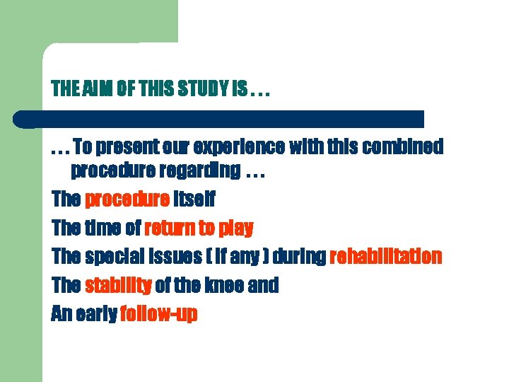 THE AIM OF THIS STUDY IS. . . To present our experience with this