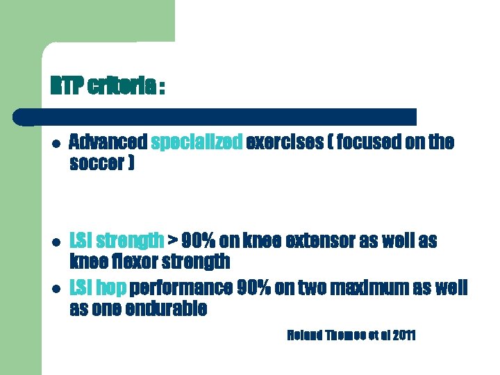 RTP criteria : Advanced specialized exercises ( focused on the soccer ) LSI strength