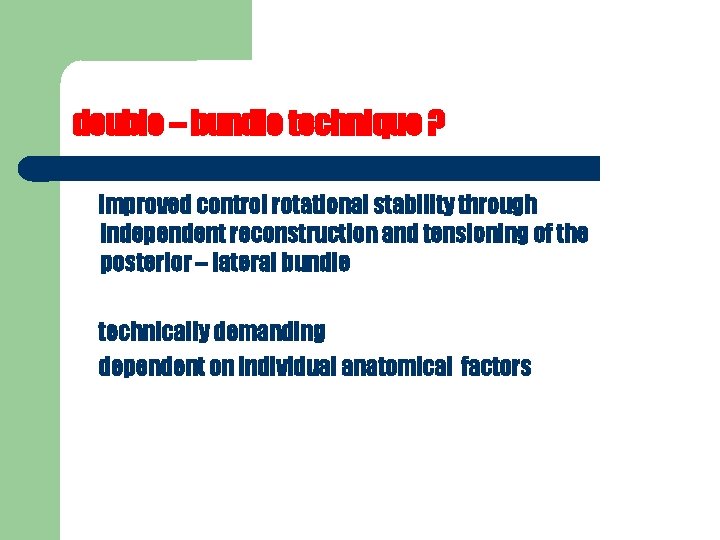 double – bundle technique ? improved control rotational stability through independent reconstruction and tensioning