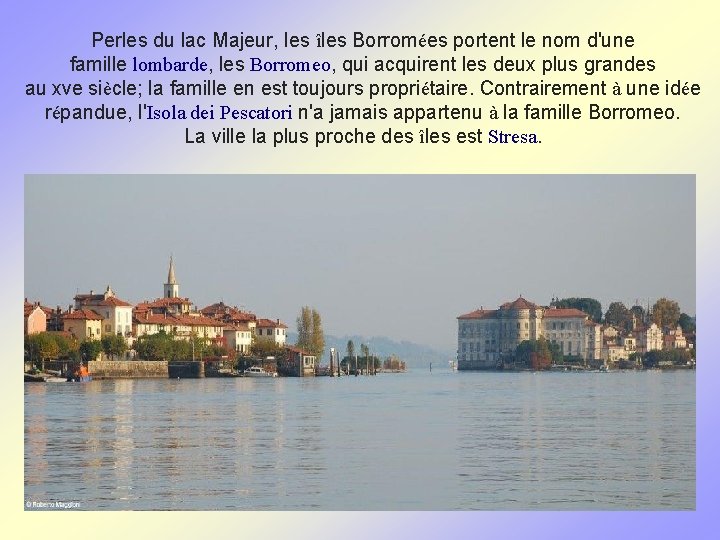 Perles du lac Majeur, les îles Borromées portent le nom d'une famille lombarde, les