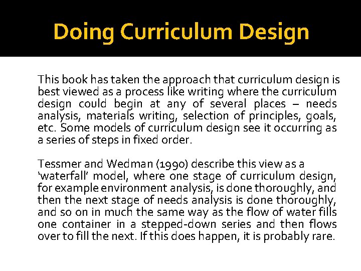 Doing Curriculum Design This book has taken the approach that curriculum design is best