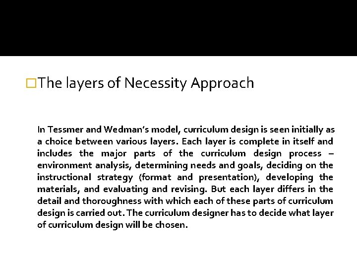 �The layers of Necessity Approach In Tessmer and Wedman’s model, curriculum design is seen