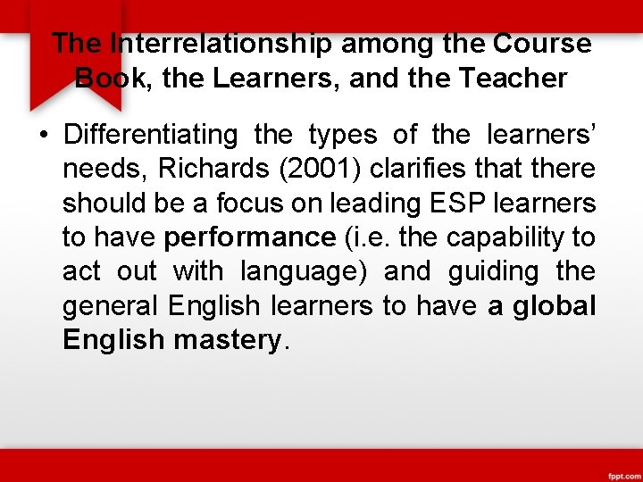 The Interrelationship among the Course Book, the Learners, and the Teacher • Differentiating the