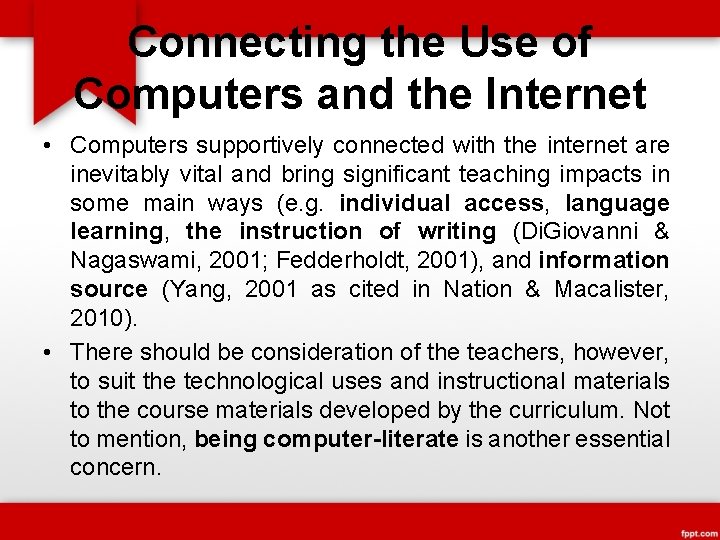 Connecting the Use of Computers and the Internet • Computers supportively connected with the