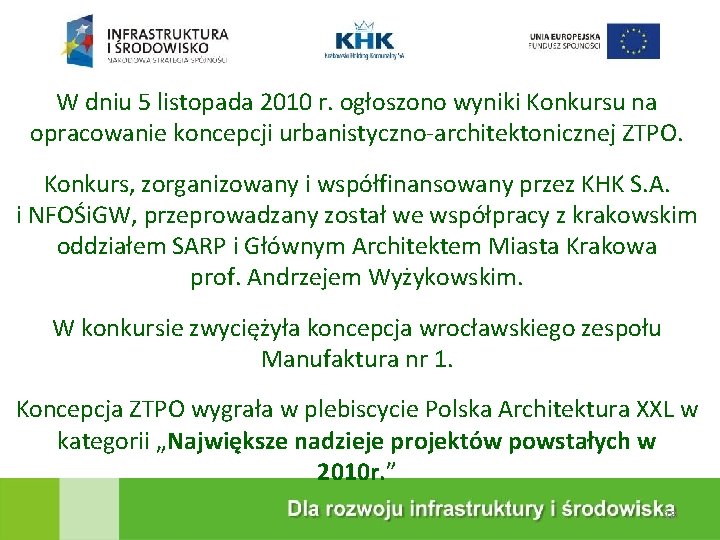 KRAKOWSKA EKOSPALARNIA W dniu 5 listopada 2010 r. ogłoszono wyniki Konkursu na opracowanie koncepcji