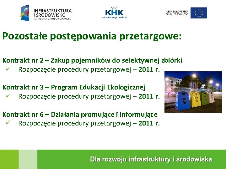 KRAKOWSKA EKOSPALARNIA Pozostałe postępowania przetargowe: Kontrakt nr 2 – Zakup pojemników do selektywnej zbiórki