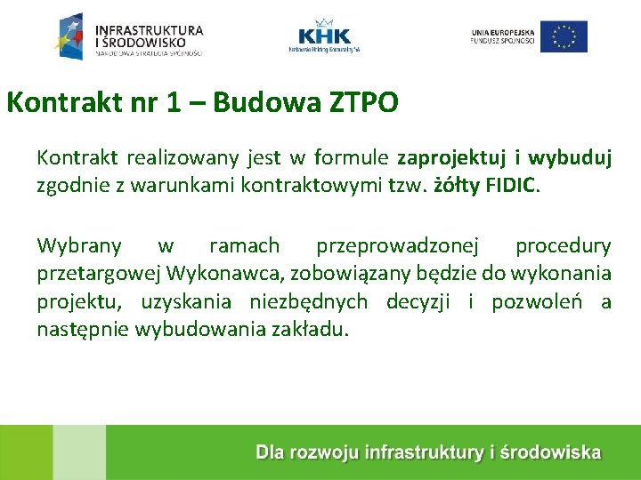 KRAKOWSKA EKOSPALARNIA Kontrakt nr 1 – Budowa ZTPO Kontrakt realizowany jest w formule zaprojektuj