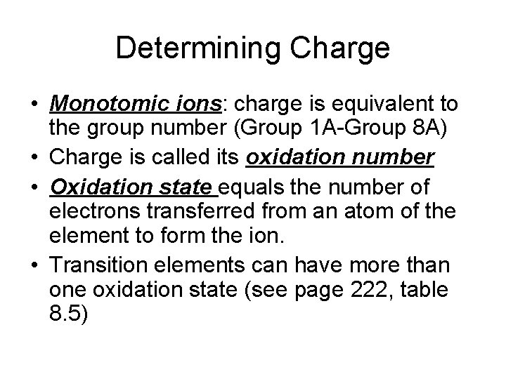 Determining Charge • Monotomic ions: charge is equivalent to the group number (Group 1 Determining Charge • Monotomic ions: charge is equivalent to the group number (Group 1