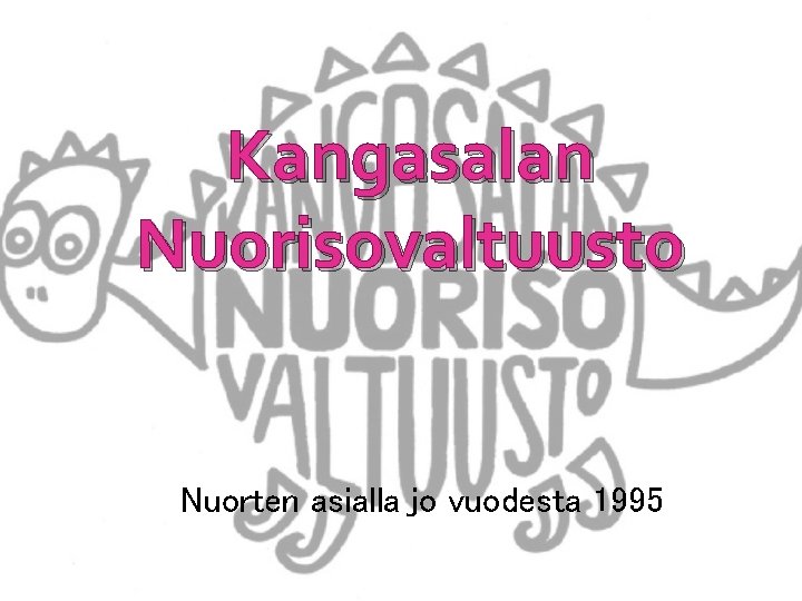 Kangasalan Nuorisovaltuusto Nuorten asialla jo vuodesta 1995 