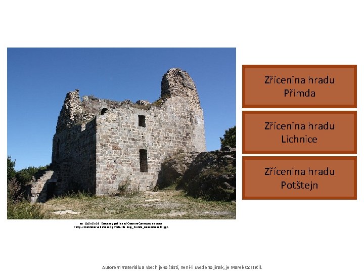 Zřícenina hradu Přimda Zřícenina hradu Lichnice Zřícenina hradu Potštejn [cit. 2012 -02 -06]. Dostupný