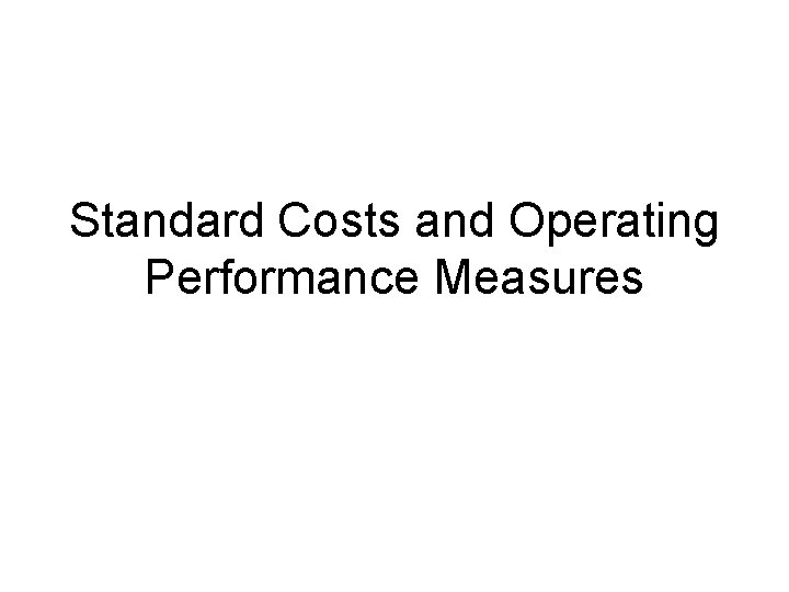 Standard Costs and Operating Performance Measures 