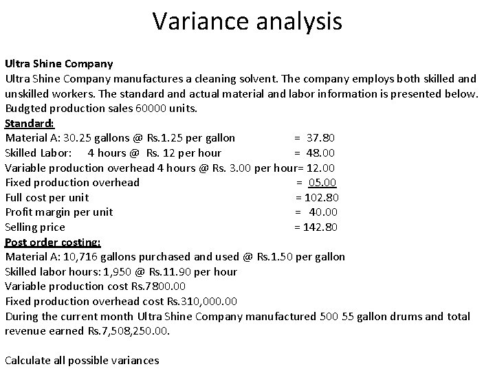 Variance analysis Ultra Shine Company manufactures a cleaning solvent. The company employs both skilled