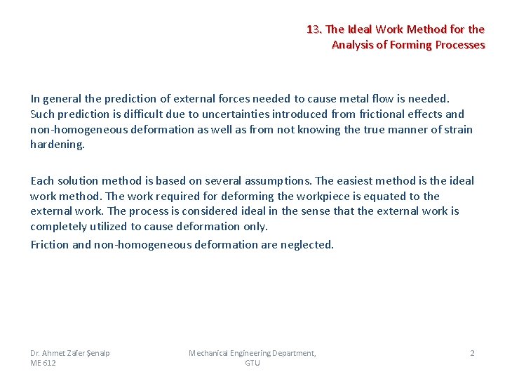  13. The Ideal Work Method for the Analysis of Forming Processes In general