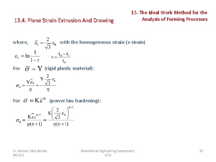  13. 4. Plane Strain Extrusion And Drawing 13. The Ideal Work Method for