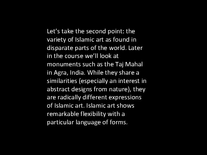 Let’s take the second point: the variety of Islamic art as found in disparate