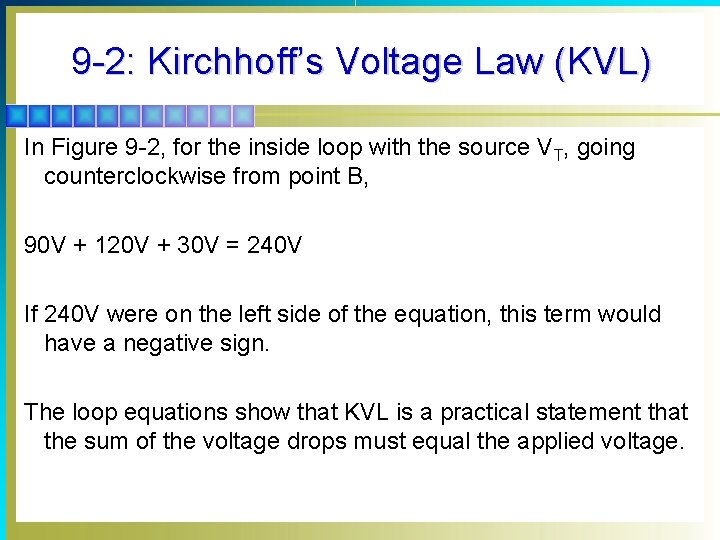 9 -2: Kirchhoff’s Voltage Law (KVL) In Figure 9 -2, for the inside loop