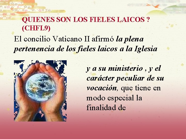 QUIENES SON LOS FIELES LAICOS ? (CHFL 9) El concilio Vaticano II afirmó la