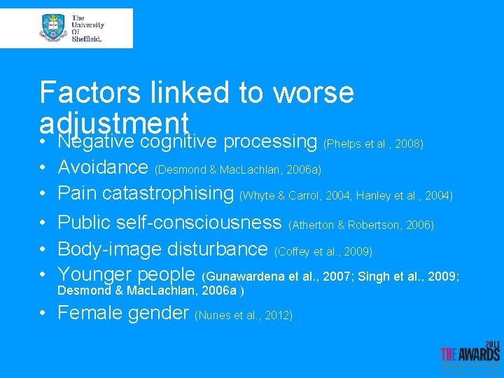 Factors linked to worse adjustment • Negative cognitive processing (Phelps et al. , 2008)