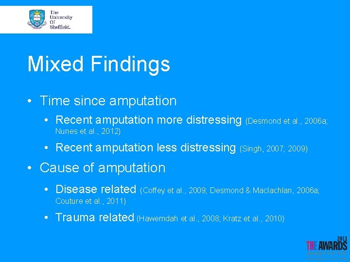 Mixed Findings • Time since amputation • Recent amputation more distressing (Desmond et al.