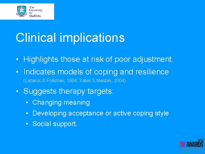 Clinical implications • Highlights those at risk of poor adjustment. • Indicates models of