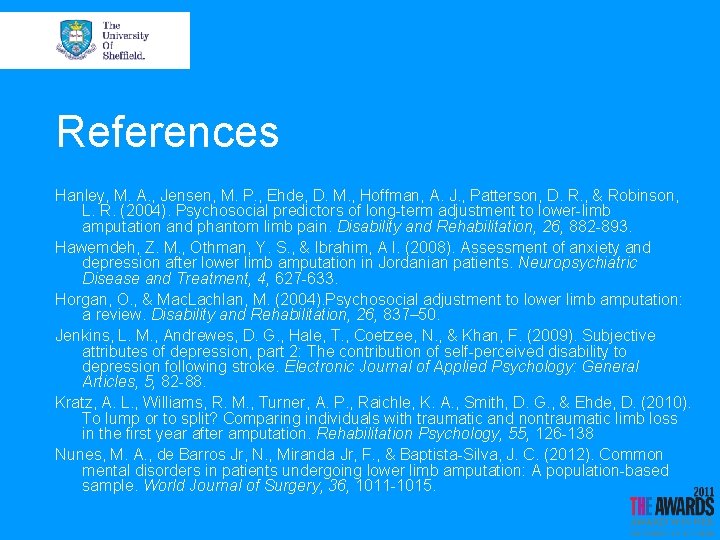 References Hanley, M. A. , Jensen, M. P. , Ehde, D. M. , Hoffman,