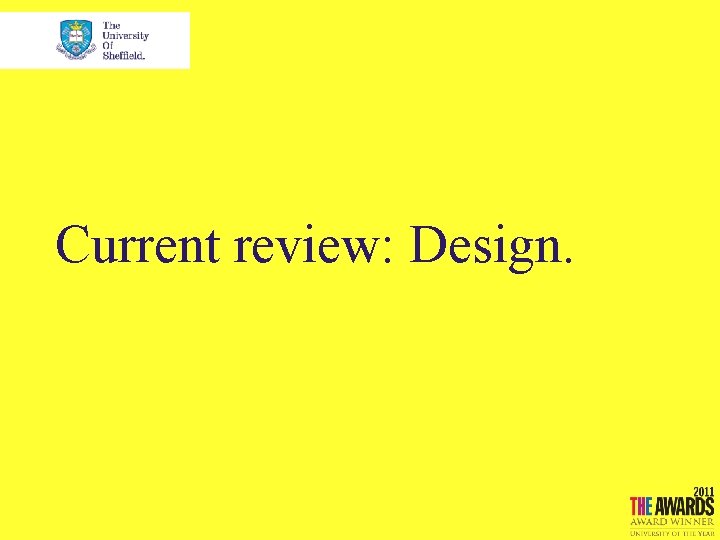 Current review: Design. 