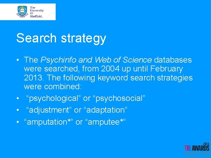 Search strategy • The Psychinfo and Web of Science databases were searched, from 2004