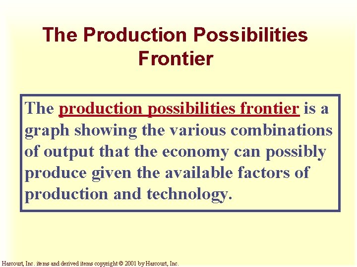 The Production Possibilities Frontier The production possibilities frontier is a graph showing the various The Production Possibilities Frontier The production possibilities frontier is a graph showing the various