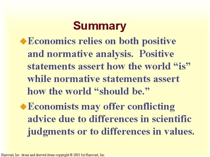 Summary u. Economics relies on both positive and normative analysis. Positive statements assert how Summary u. Economics relies on both positive and normative analysis. Positive statements assert how