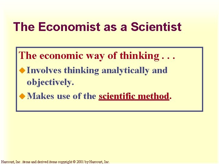 The Economist as a Scientist The economic way of thinking. . . u Involves The Economist as a Scientist The economic way of thinking. . . u Involves
