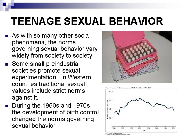 TEENAGE SEXUAL BEHAVIOR n n n As with so many other social phenomena, the