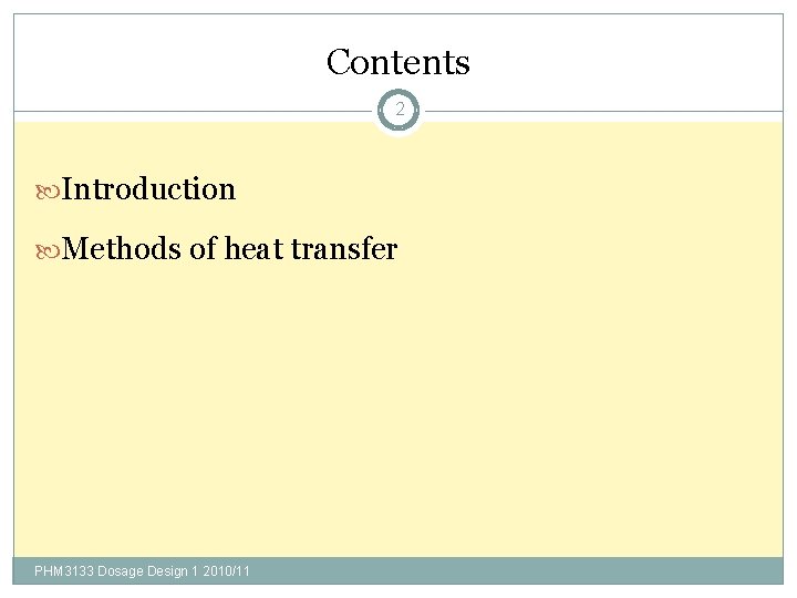 Contents 2 Introduction Methods of heat transfer PHM 3133 Dosage Design 1 2010/11 