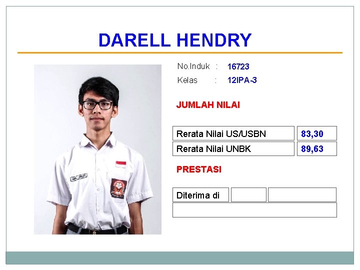 DARELL HENDRY No. Induk : 16723 Kelas 12 IPA-3 : JUMLAH NILAI Rerata Nilai