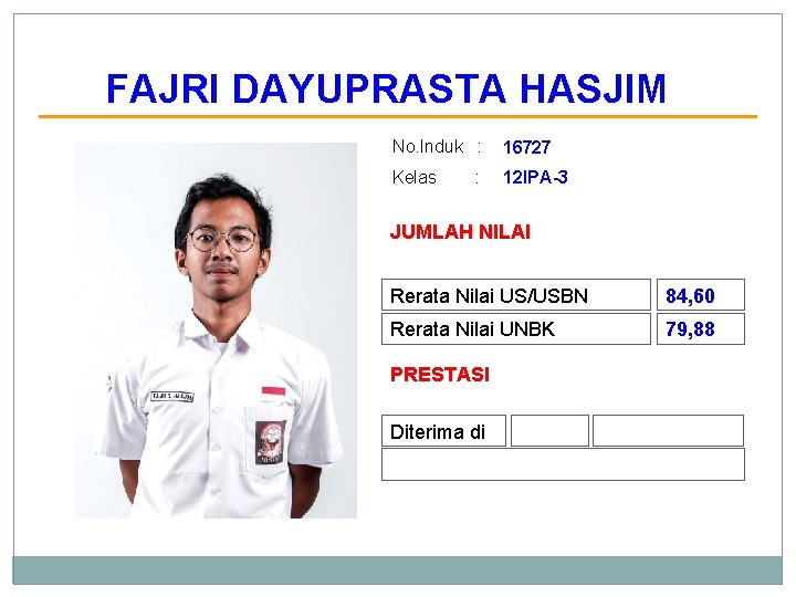 FAJRI DAYUPRASTA HASJIM No. Induk : 16727 Kelas 12 IPA-3 : JUMLAH NILAI Rerata