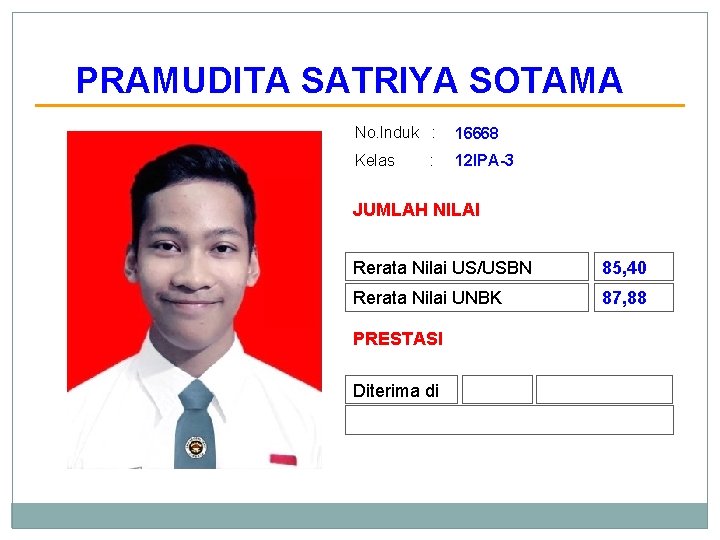 PRAMUDITA SATRIYA SOTAMA No. Induk : 16668 Kelas 12 IPA-3 : JUMLAH NILAI Rerata