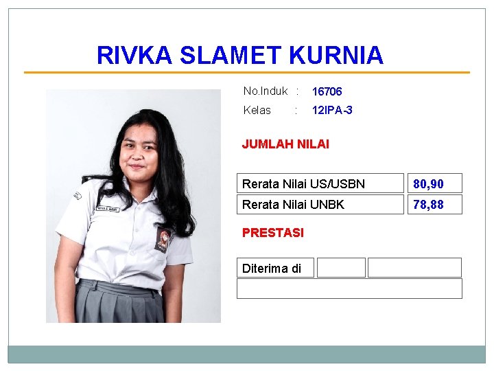RIVKA SLAMET KURNIA No. Induk : 16706 Kelas 12 IPA-3 : JUMLAH NILAI Rerata