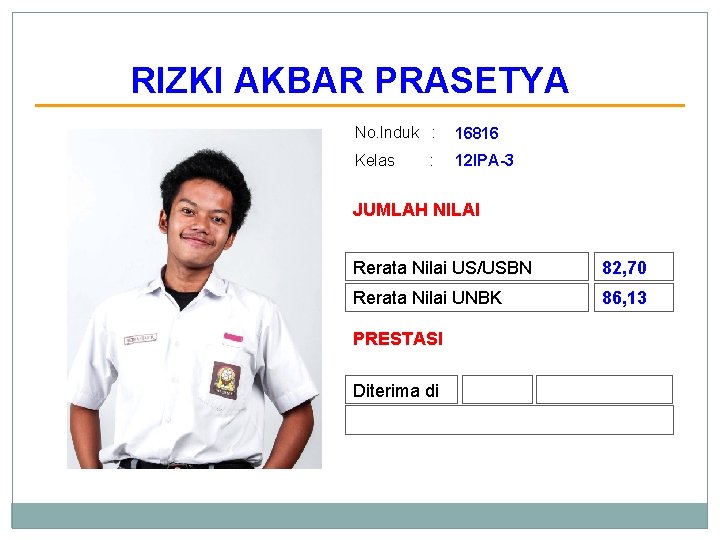 RIZKI AKBAR PRASETYA No. Induk : 16816 Kelas 12 IPA-3 : JUMLAH NILAI Rerata