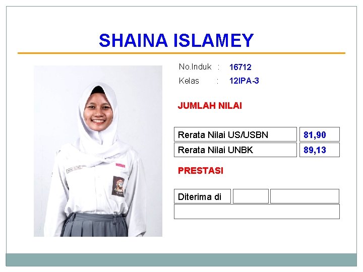 SHAINA ISLAMEY No. Induk : 16712 Kelas 12 IPA-3 : JUMLAH NILAI Rerata Nilai