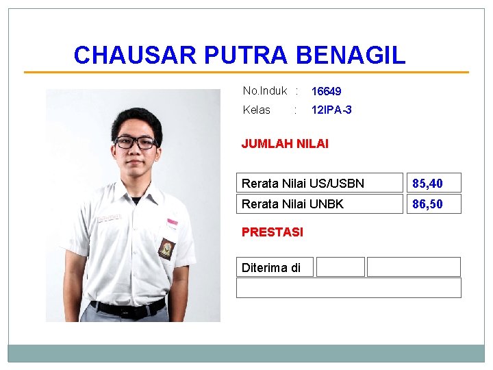 CHAUSAR PUTRA BENAGIL No. Induk : 16649 Kelas 12 IPA-3 : JUMLAH NILAI Rerata