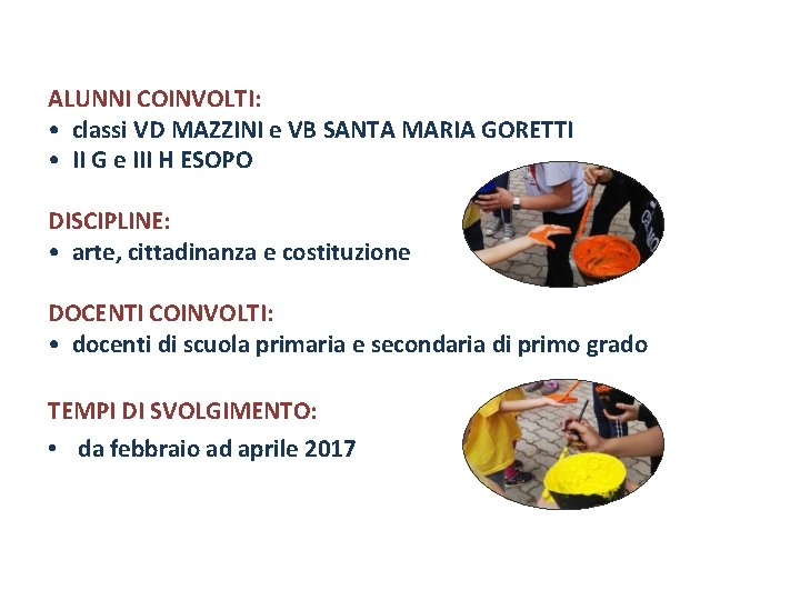 ALUNNI COINVOLTI: • classi VD MAZZINI e VB SANTA MARIA GORETTI • II G