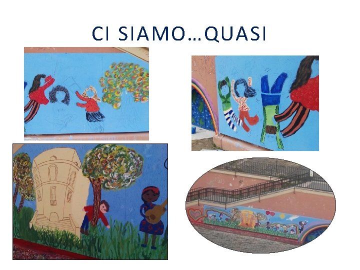 CI SIAMO…QUASI 