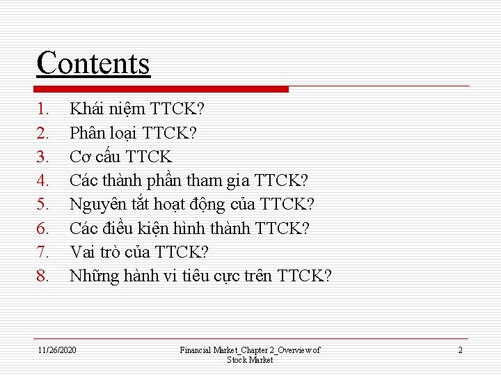 Contents 1. 2. 3. 4. 5. 6. 7. 8. Khái niệm TTCK? Phân loại