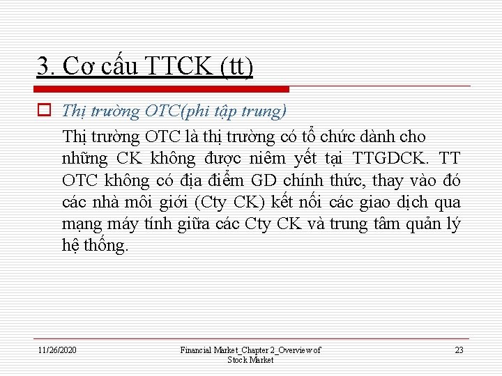 3. Cơ cấu TTCK (tt) o Thị trường OTC(phi tập trung) Thị trường OTC